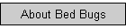 About Bed Bugs